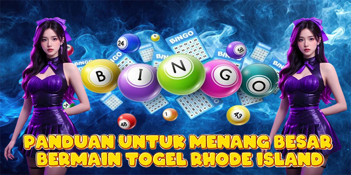 Panduan Untuk Menang Besar Bermain Togel Rhode Island