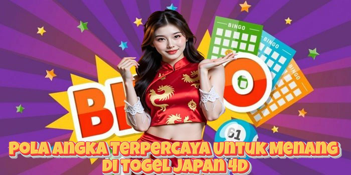 Pola Angka Terpercaya Untuk Menang di Togel Japan 4D