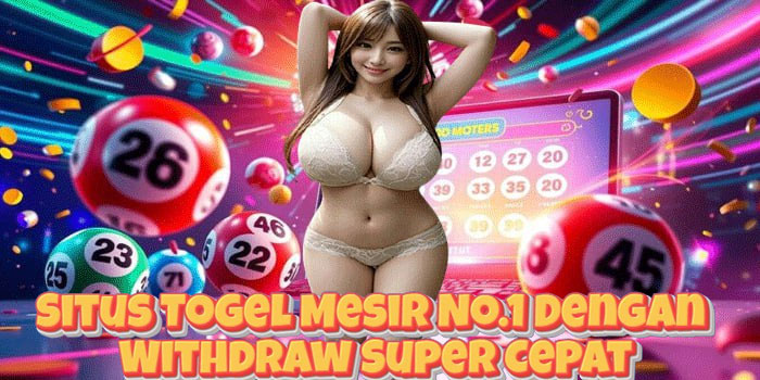 Situs Togel Mesir No.1 Dengan Withdraw Super Cepat